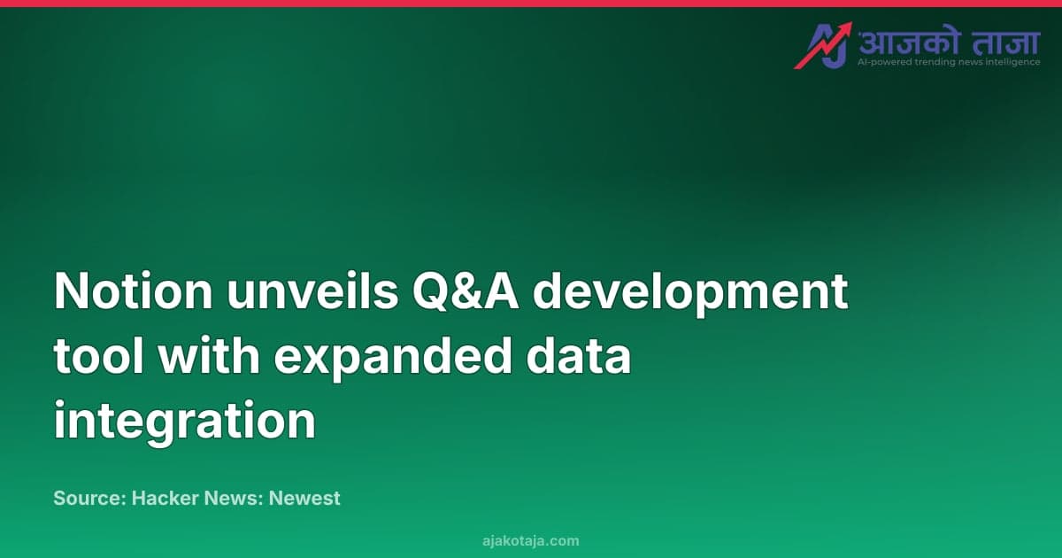 Notion unveils Q&A development tool with expanded data integration