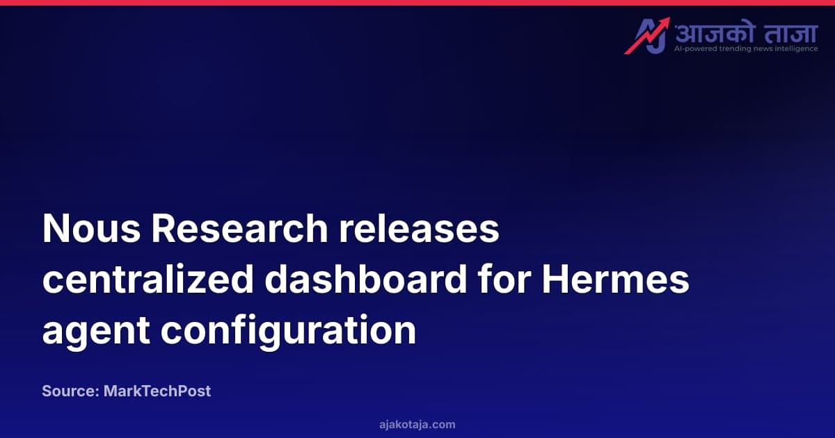 Nous Research releases centralized dashboard for Hermes agent configuration