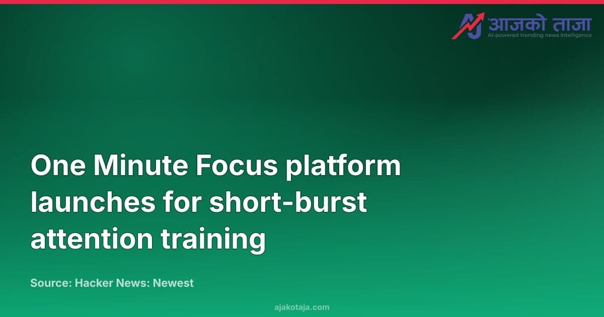 One Minute Focus platform launches for short-burst attention training