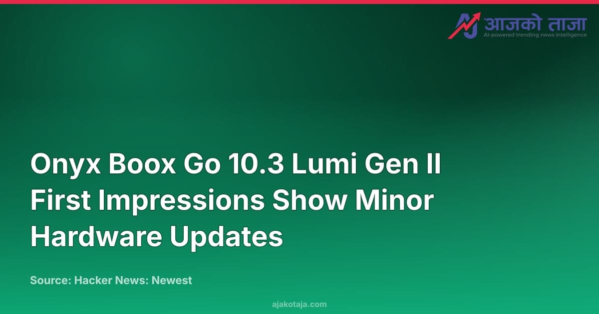 Onyx Boox Go 10.3 Lumi Gen II First Impressions Show Minor Hardware Updates