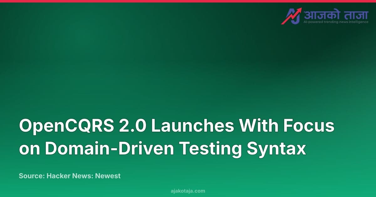 OpenCQRS 2.0 Launches With Focus on Domain-Driven Testing Syntax