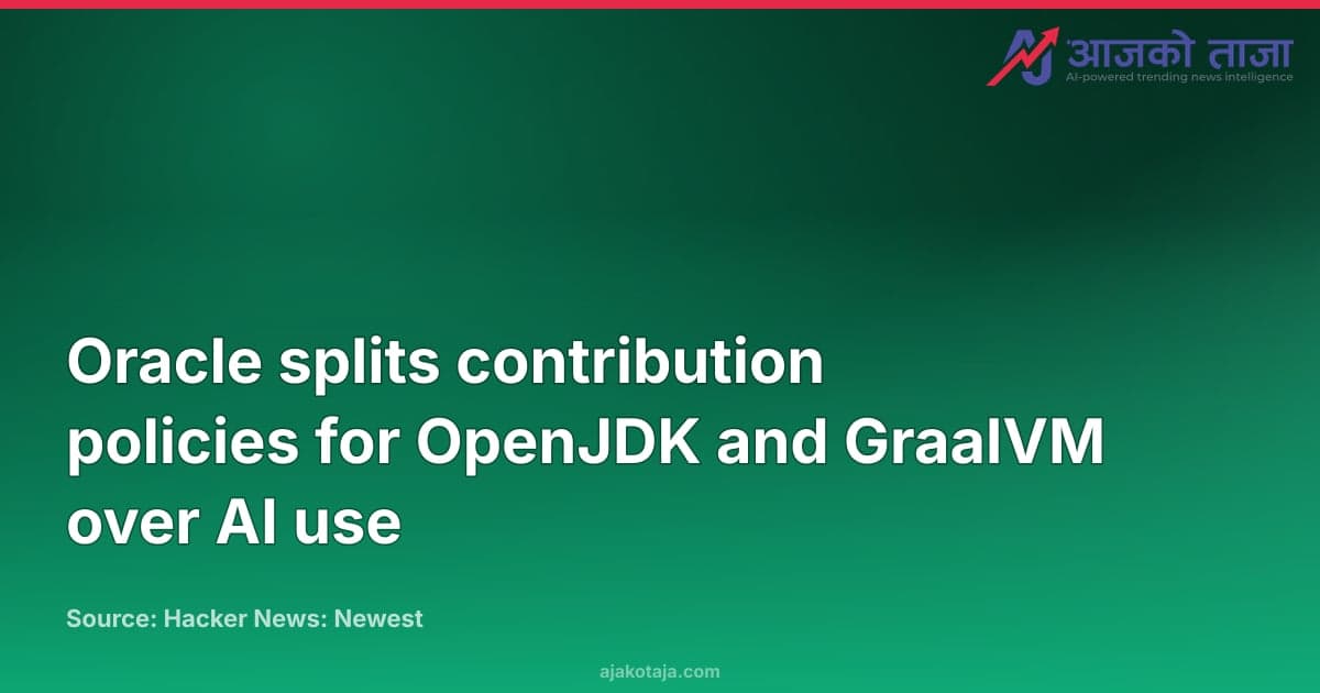 Oracle splits contribution policies for OpenJDK and GraalVM over AI use