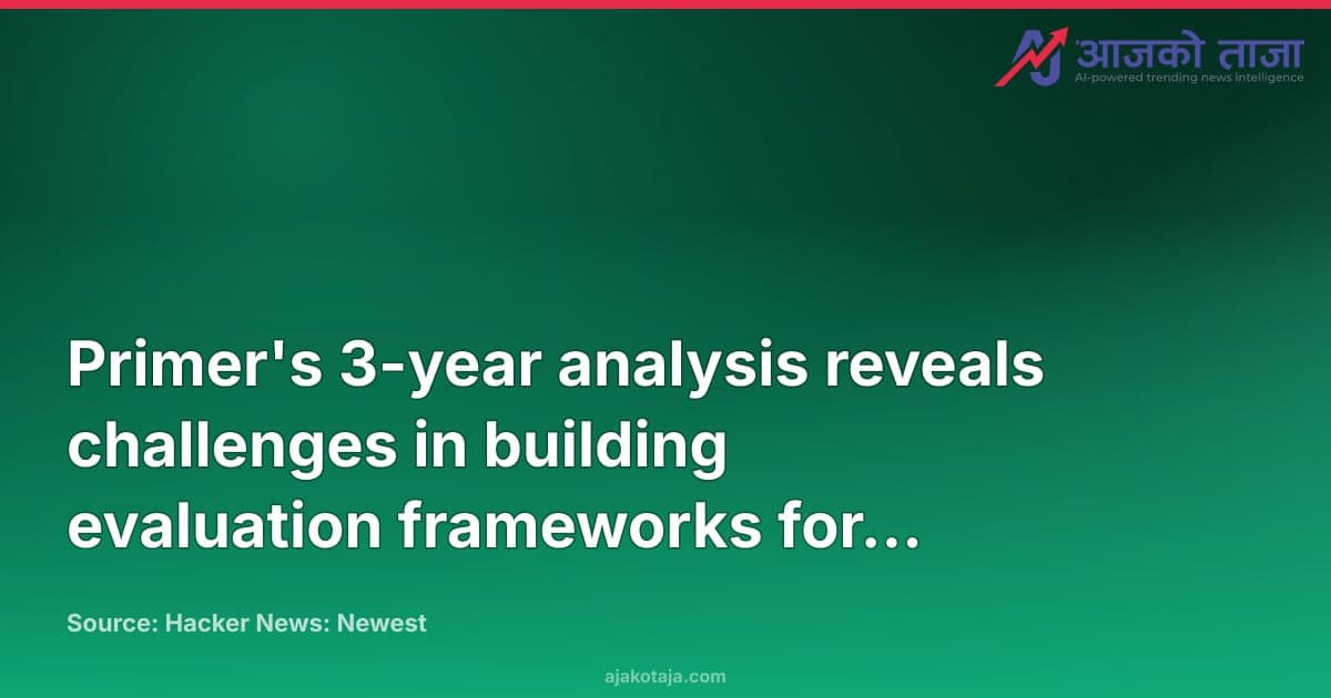 Primer's 3-year analysis reveals challenges in building evaluation frameworks for financial AI