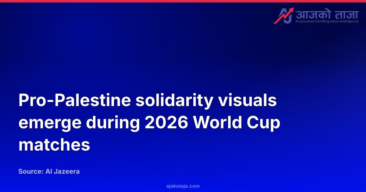 Pro-Palestine solidarity visuals emerge during 2026 World Cup matches