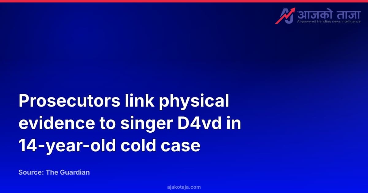 Prosecutors link physical evidence to singer D4vd in 14-year-old cold case
