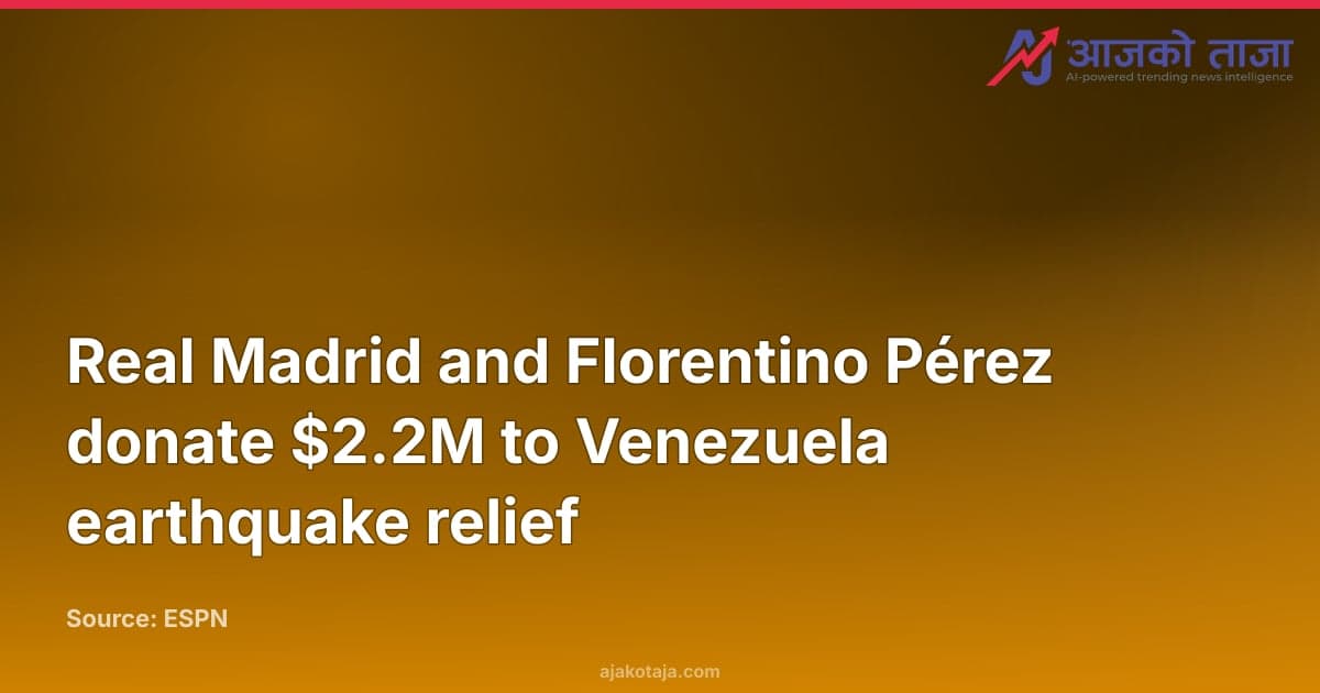 Real Madrid and Florentino Pérez donate $2.2M to Venezuela earthquake relief