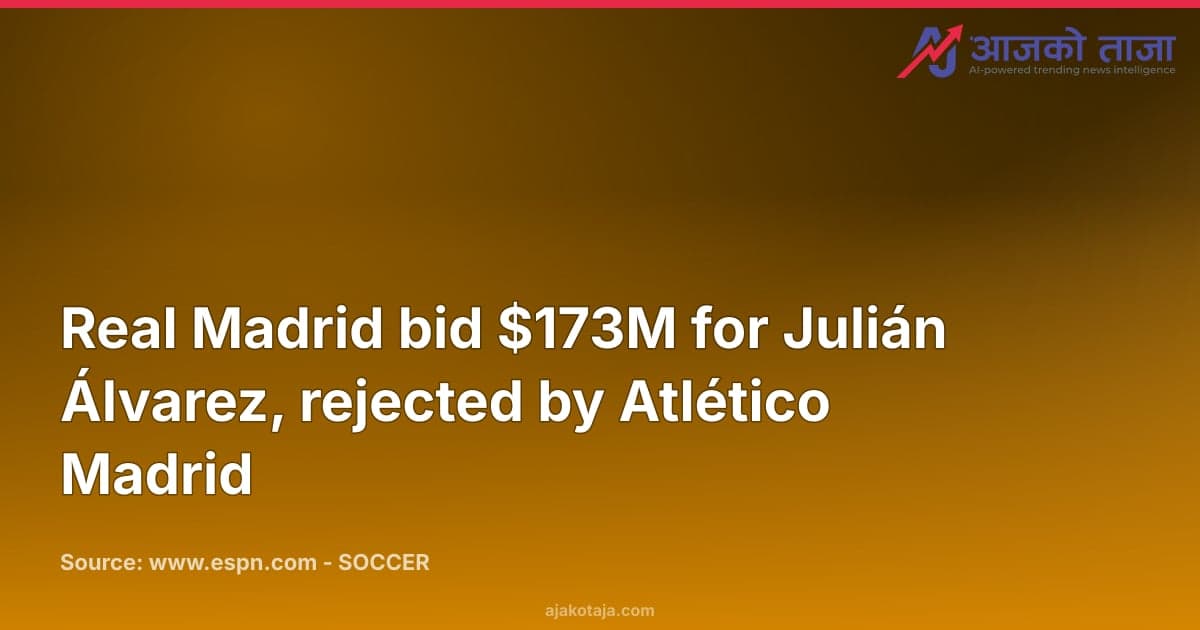 Real Madrid bid $173M for Julián Álvarez, rejected by Atlético Madrid