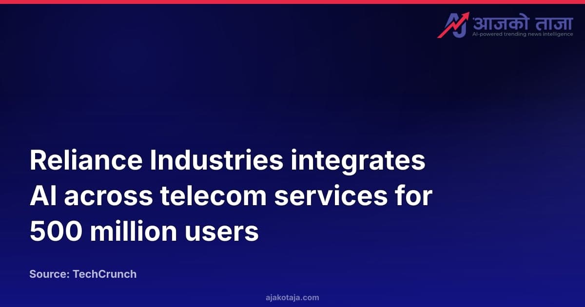 Reliance Industries integrates AI across telecom services for 500 million users