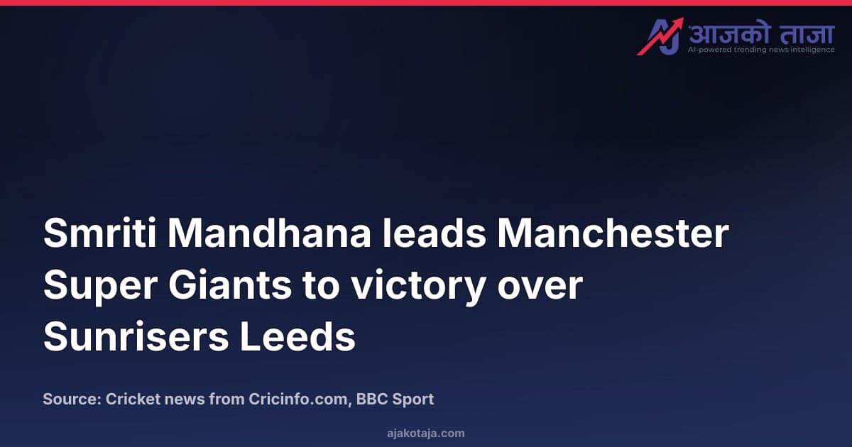 Smriti Mandhana leads Manchester Super Giants to victory over Sunrisers Leeds