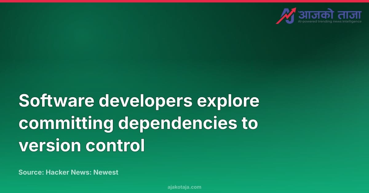 Software developers explore committing dependencies to version control