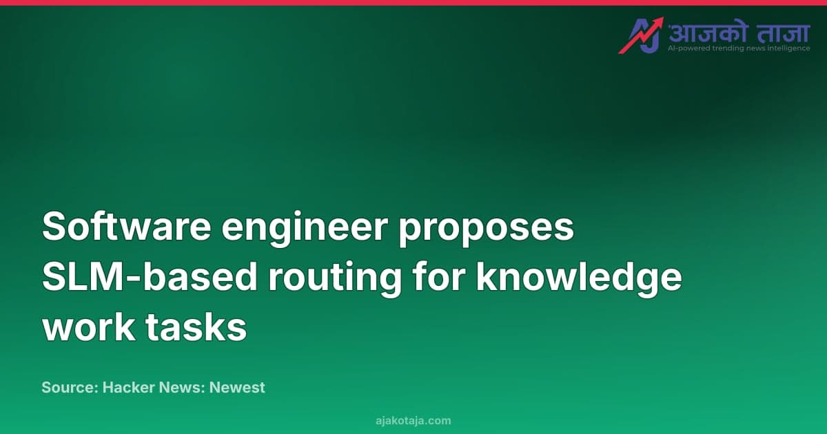 Software engineer proposes SLM-based routing for knowledge work tasks
