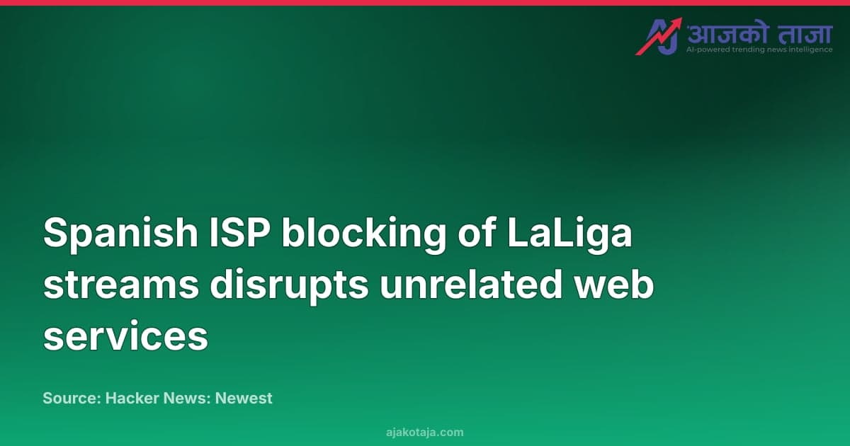 Spanish ISP blocking of LaLiga streams disrupts unrelated web services