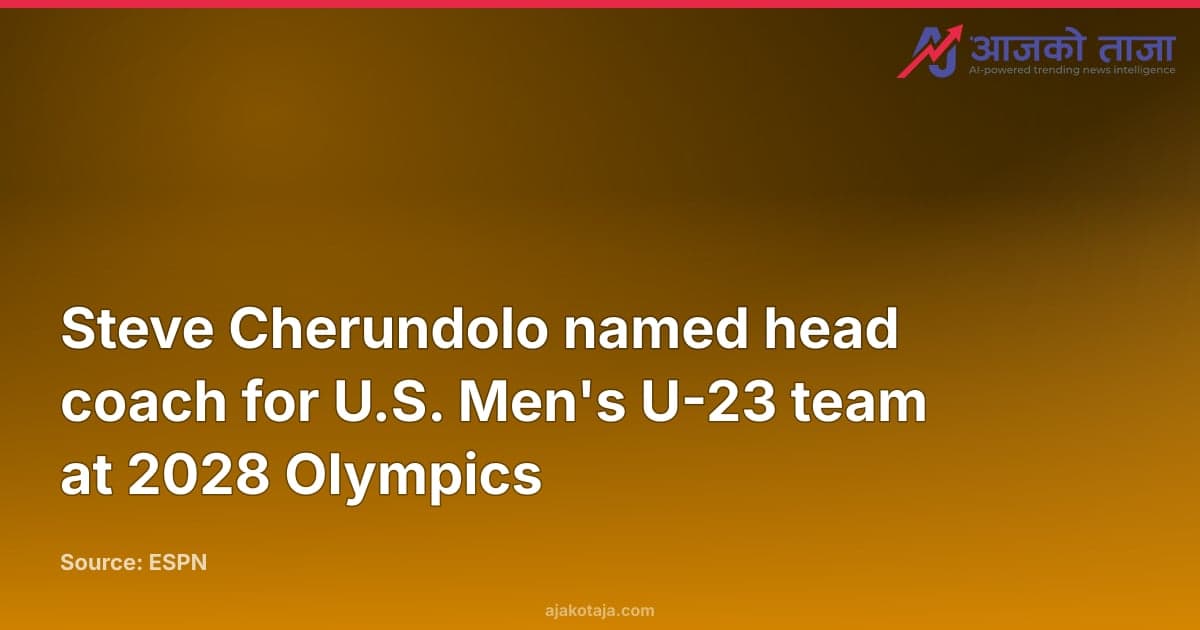 Steve Cherundolo named head coach for U.S. Men's U-23 team at 2028 Olympics