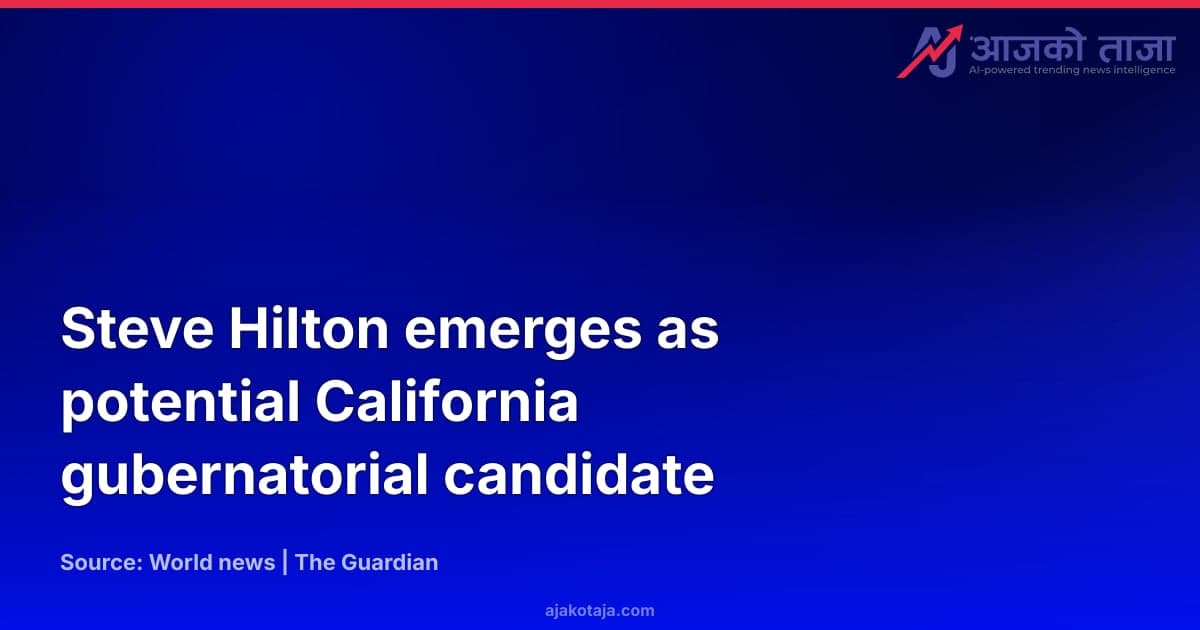 Steve Hilton emerges as potential California gubernatorial candidate