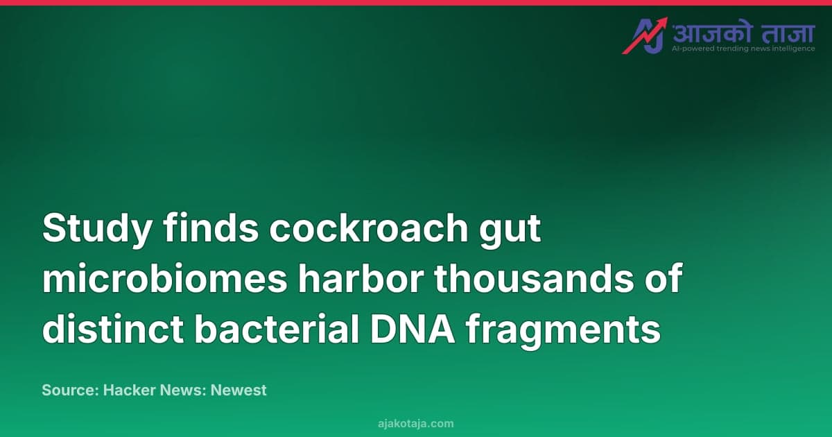 Study finds cockroach gut microbiomes harbor thousands of distinct bacterial DNA fragments