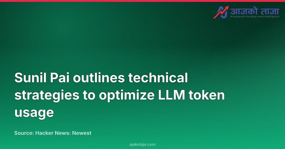 Sunil Pai outlines technical strategies to optimize LLM token usage