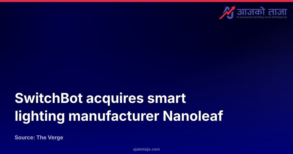 SwitchBot acquires smart lighting manufacturer Nanoleaf