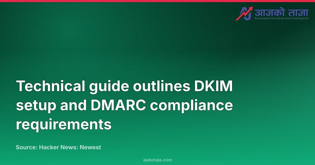 Technical guide outlines DKIM setup and DMARC compliance requirements