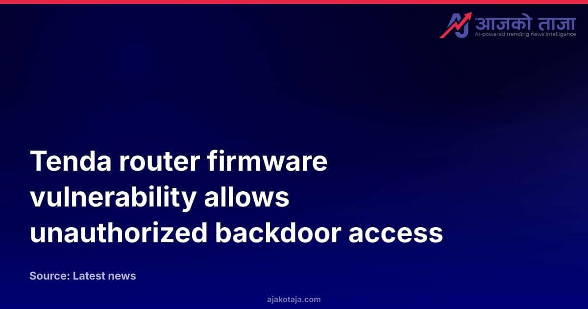 Tenda router firmware vulnerability allows unauthorized backdoor access