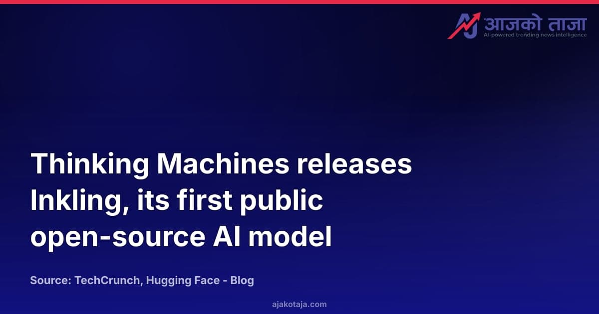 Thinking Machines releases Inkling, its first public open-source AI model