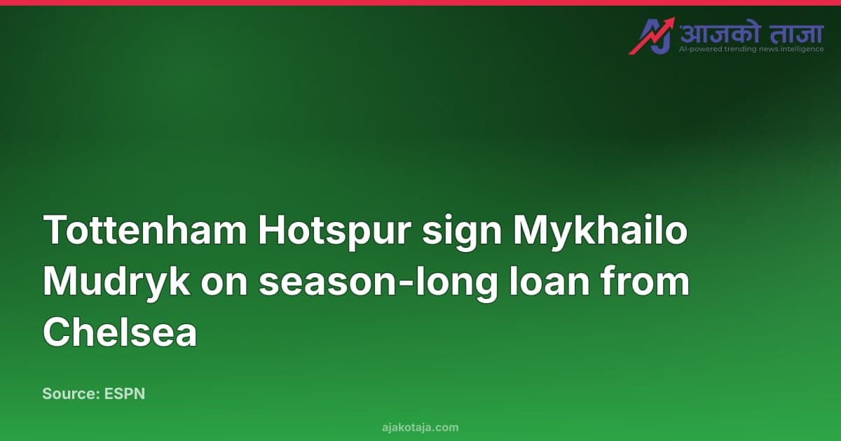 Tottenham Hotspur sign Mykhailo Mudryk on season-long loan from Chelsea