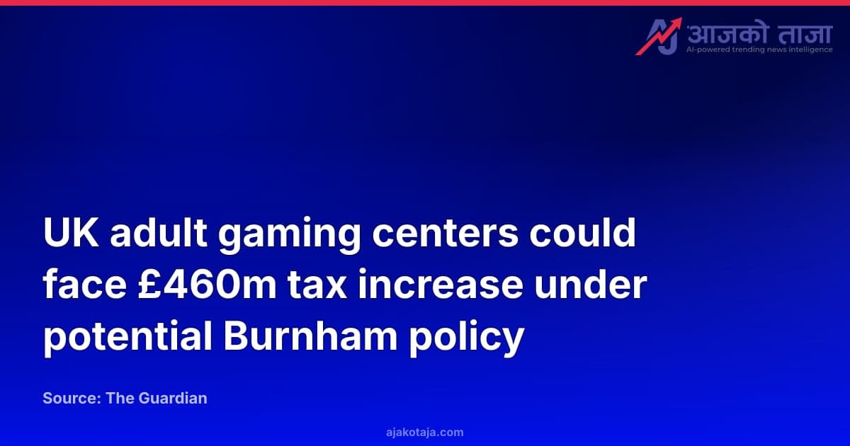 UK adult gaming centers could face £460m tax increase under potential Burnham policy