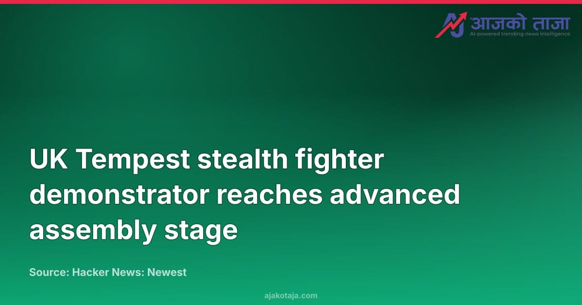 UK Tempest stealth fighter demonstrator reaches advanced assembly stage