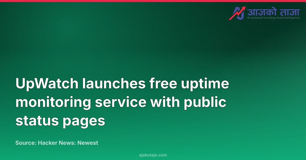 UpWatch launches free uptime monitoring service with public status pages