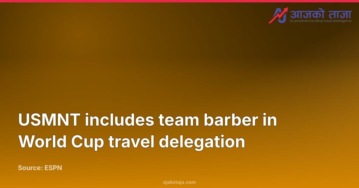 USMNT includes team barber in World Cup travel delegation