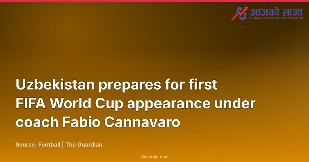 Uzbekistan prepares for first FIFA World Cup appearance under coach Fabio Cannavaro