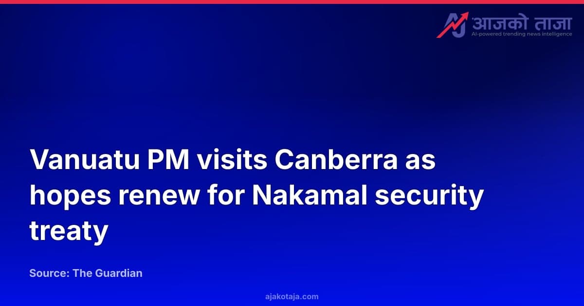 Vanuatu PM visits Canberra as hopes renew for Nakamal security treaty