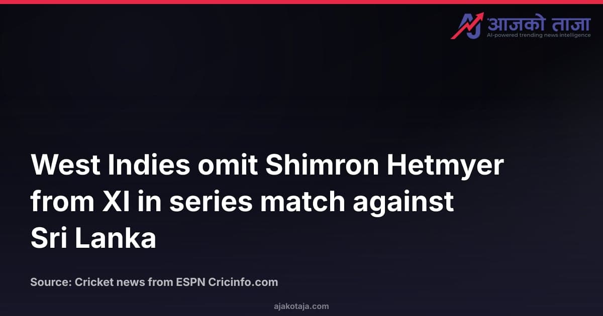 West Indies omit Shimron Hetmyer from XI in series match against Sri Lanka