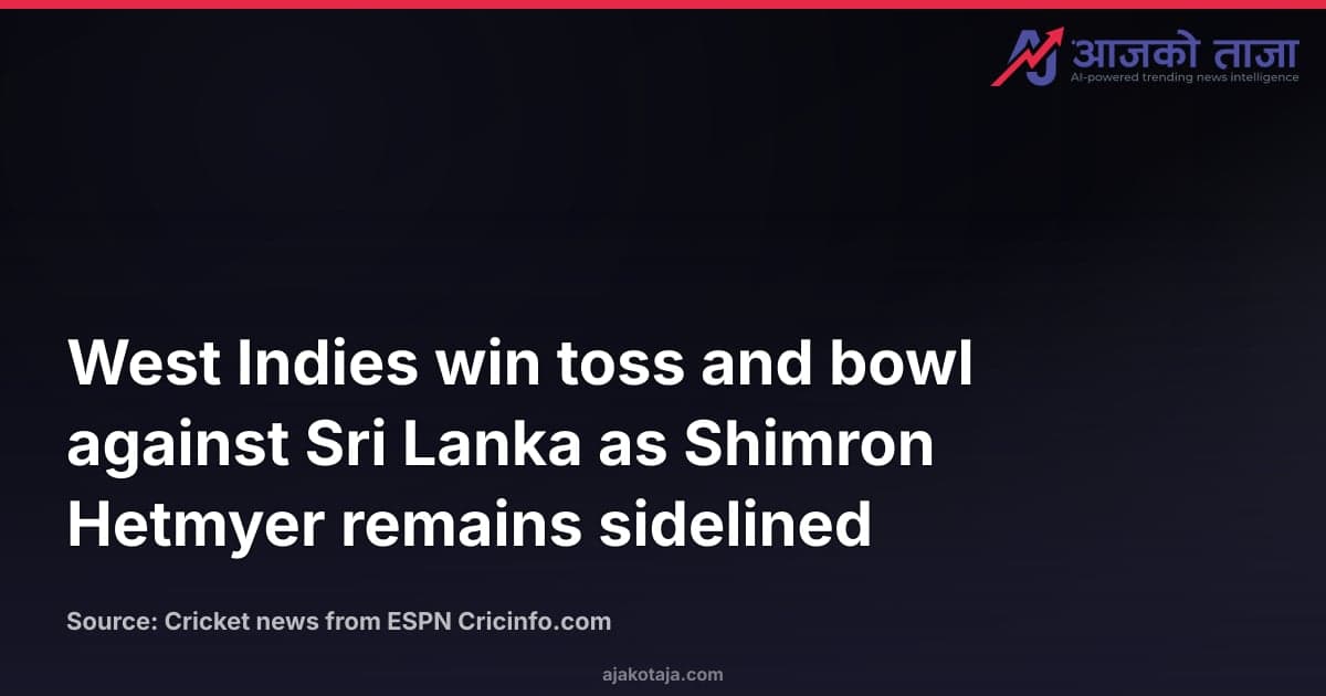 West Indies win toss and bowl against Sri Lanka as Shimron Hetmyer remains sidelined