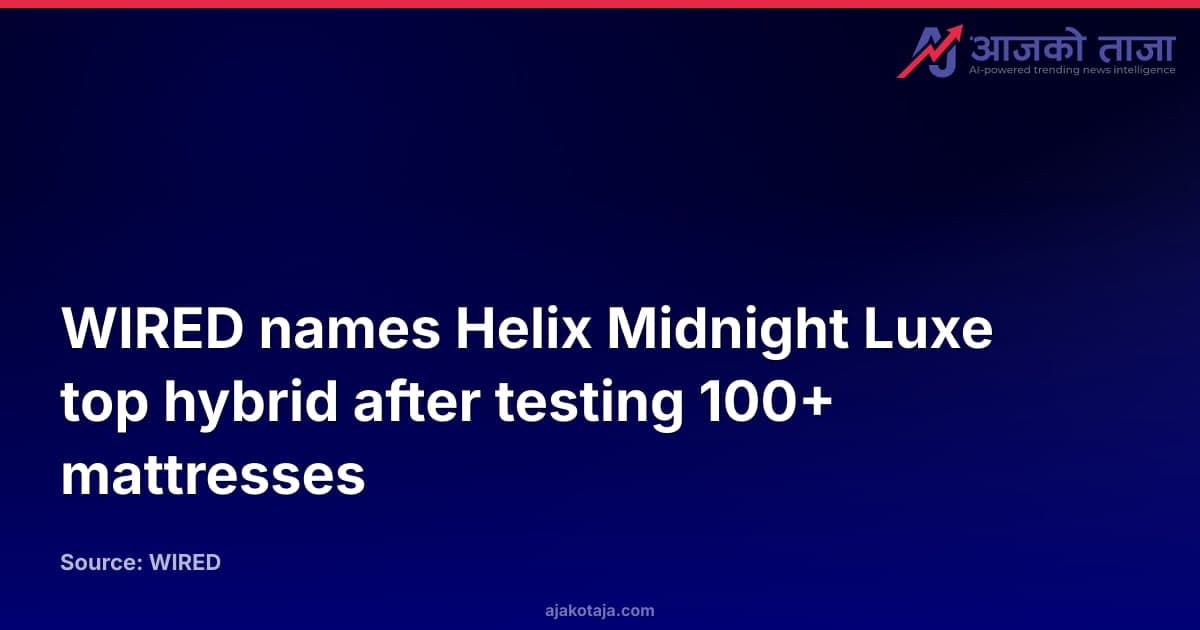 WIRED names Helix Midnight Luxe top hybrid after testing 100+ mattresses