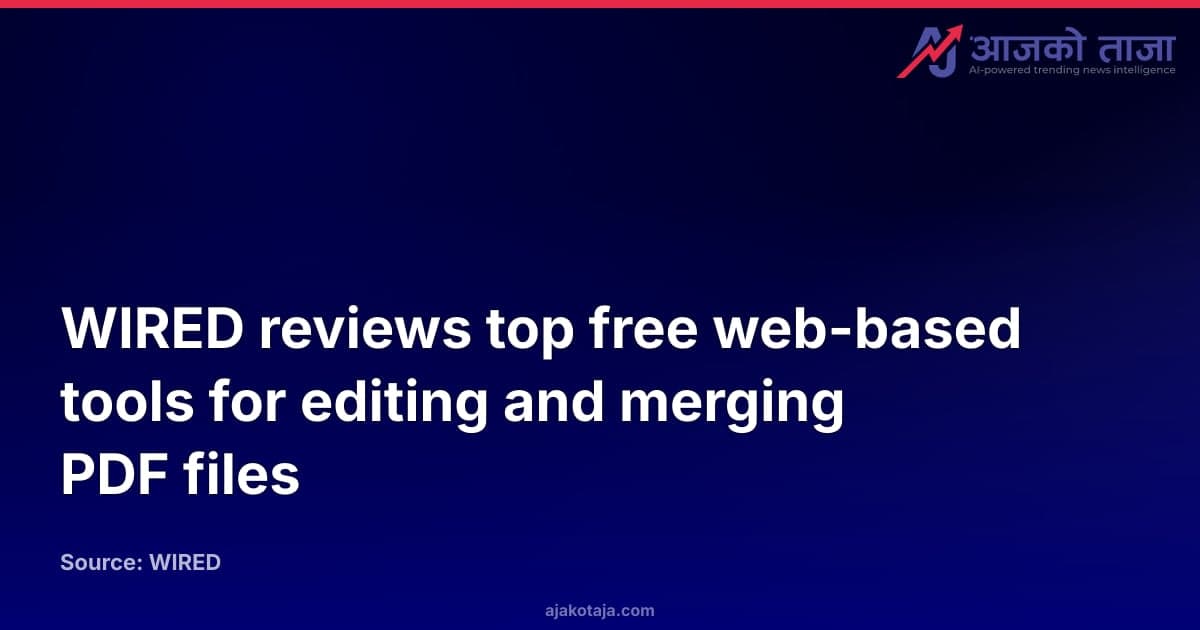 WIRED reviews top free web-based tools for editing and merging PDF files