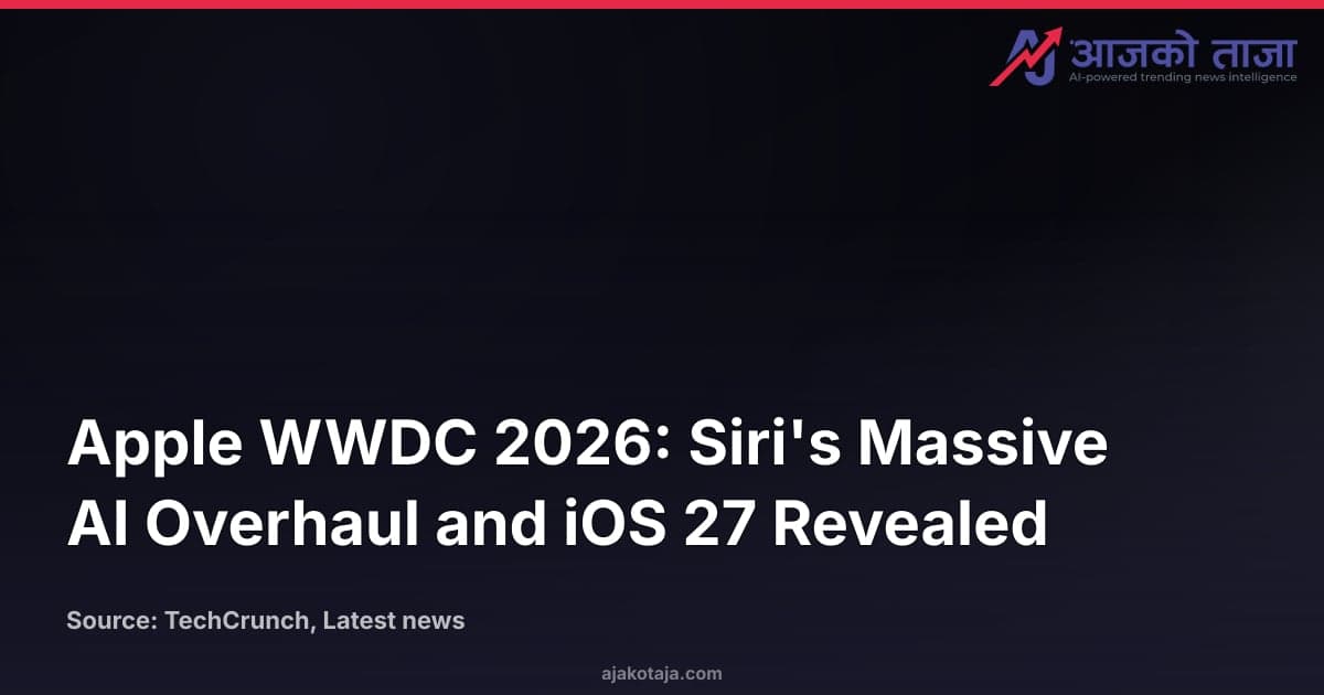 Apple WWDC 2026: Siri's Massive AI Overhaul and iOS 27 Revealed