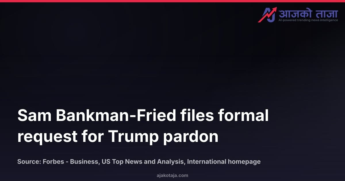 Sam Bankman-Fried files formal request for Trump pardon